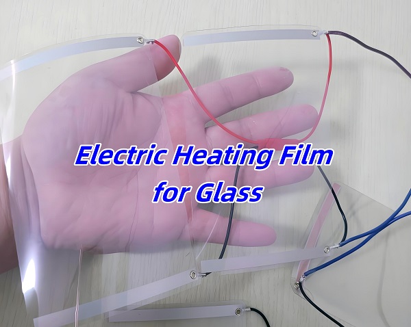 Electric Heating Film for Glass: Everything You Need to Know